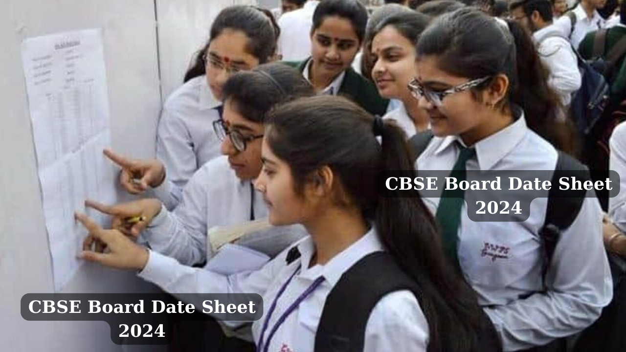 CBSE Board Date Sheet 2024 provides