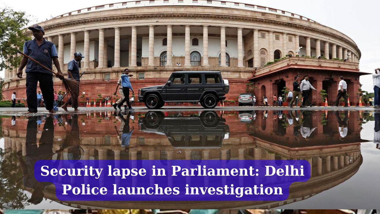 Security lapse in Parliament: Delhi Police launches investigation