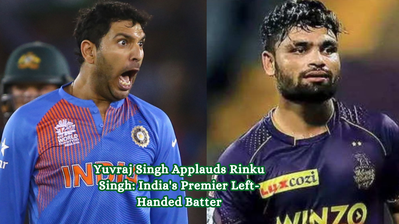 Yuvraj Singh Applauds Rinku Singh